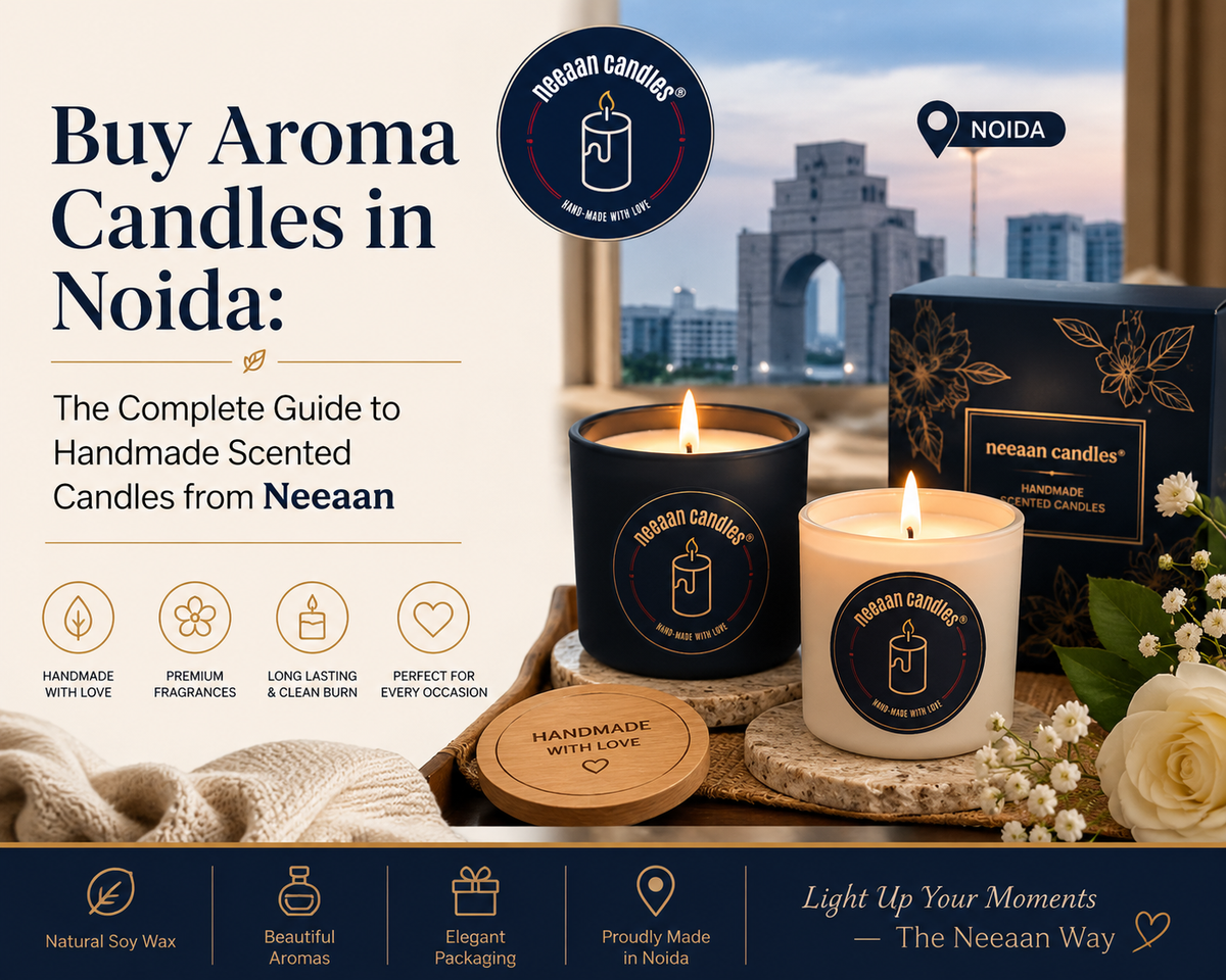 Buy Aroma Candles in Noida: The Complete Guide to Handmade Scented Candles from Neeaan